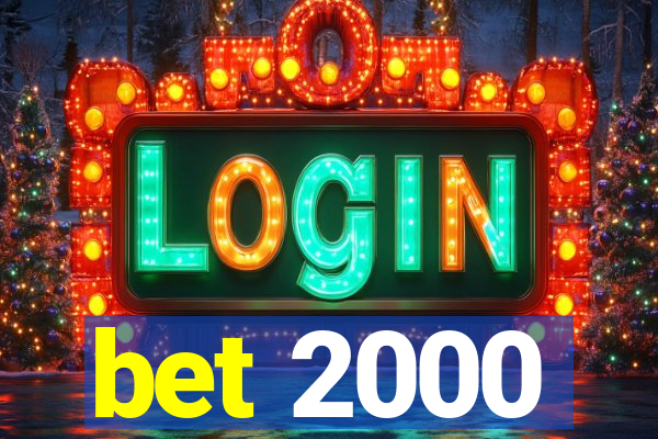 bet 2000